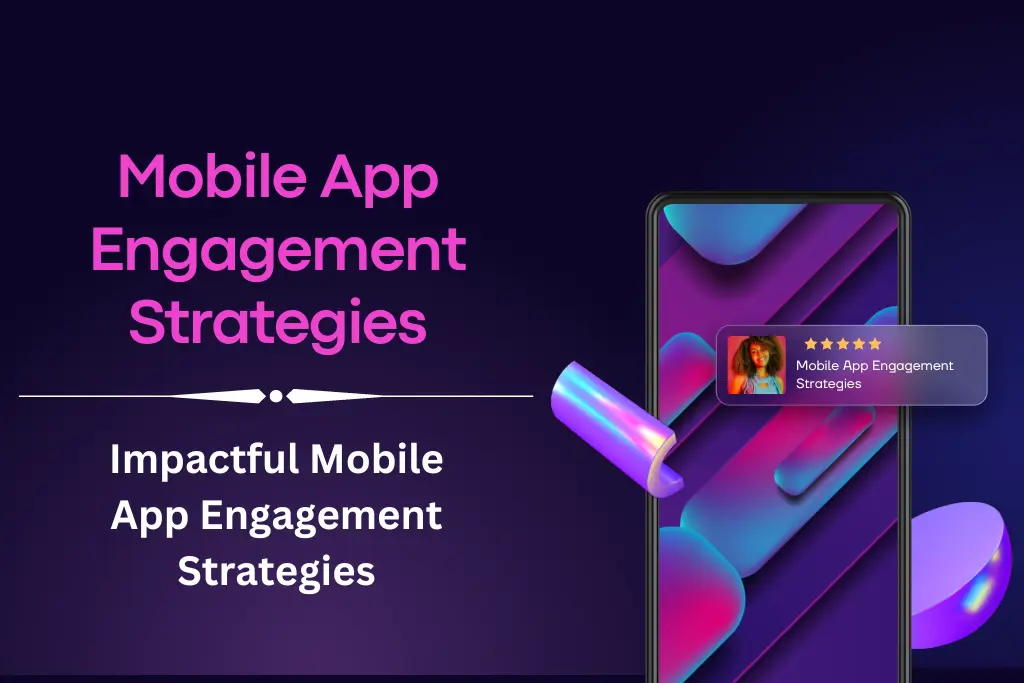 mobile app engagement strategies