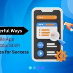 Mobile App User Acquisition: Strategies and Challenges
