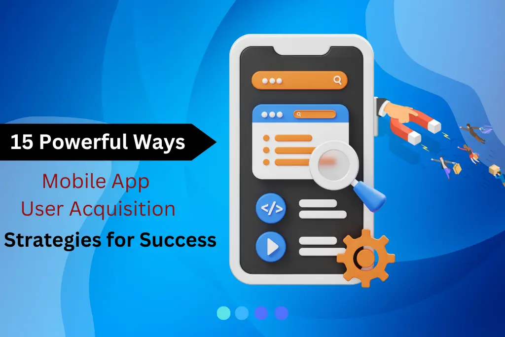 Mobile App User Acquisition