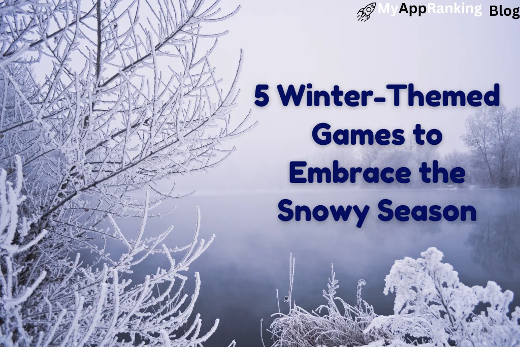 5 Winter-Themed Games to Embrace the Snowy Season