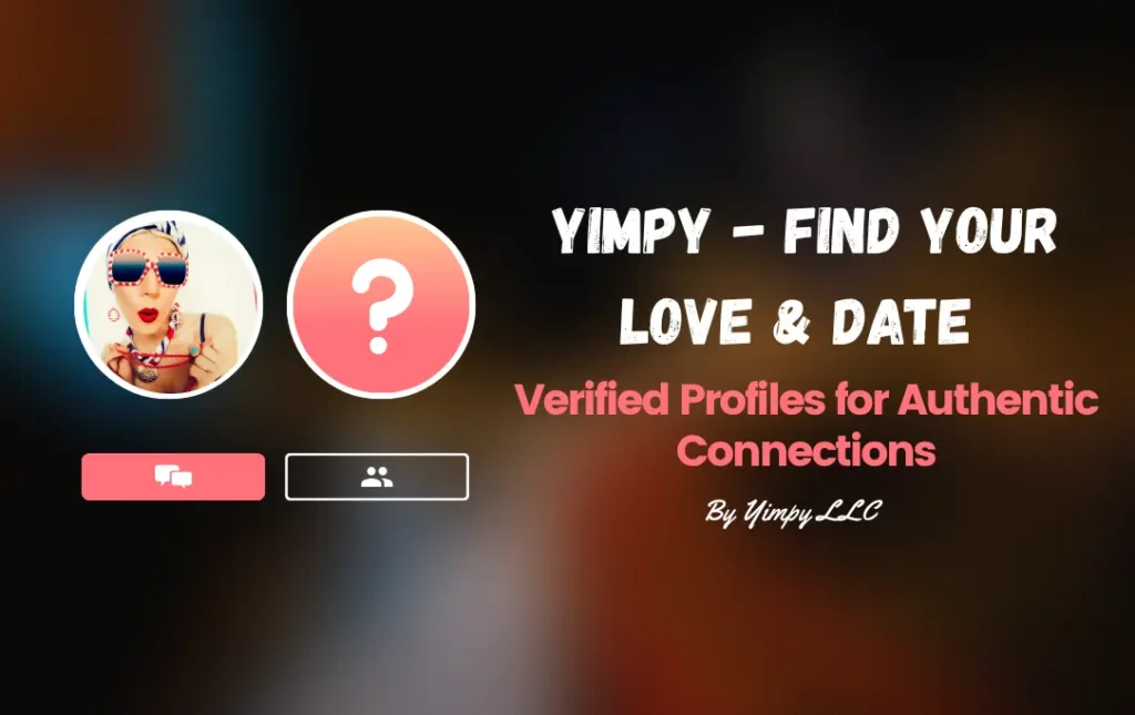 Yimpy App: Dating Match Chat and Video Call Platform